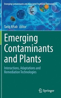 bokomslag Emerging Contaminants and Plants
