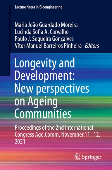 Maria João Guardado Moreira, Lucinda Sofia A. Carvalho, Paulo J. Sequeira Gonçalves, Vítor Manuel Barreiros Pinheira - Longevity and Development: New perspectives on Ageing Communities, Inbunden