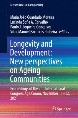 Maria João Guardado Moreira, Lucinda Sofia A. Carvalho, Paulo J. Sequeira Gonçalves, Vítor Manuel Barreiros Pinheira, Maria Joao Guardado Moreira, Paulo J. Sequeira Goncalves, Vitor Manuel Barreiros Pinheira, Maria João - Longevity and Development: New perspectives on Ageing Communities, Inbunden
