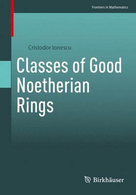 bokomslag Classes of Good Noetherian Rings