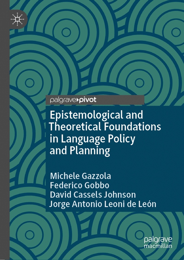 Michele Gazzola, Federico Gobbo, David Cassels Johnson, Jorge Antonio Leoni de León, Jorge Antonio Leoni de Leon - Epistemological and Theoretical Foundations in Language Policy and Planning, Inbunden