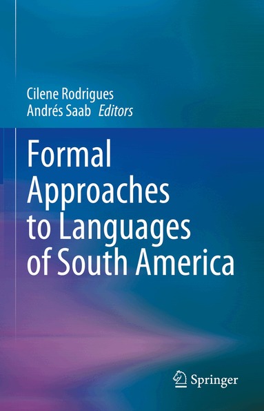 Cilene Rodrigues, Andrés Saab - Formal Approaches to Languages of South America, Inbunden
