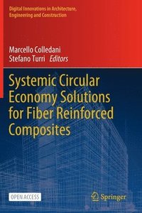 bokomslag Systemic Circular Economy Solutions for Fiber Reinforced Composites