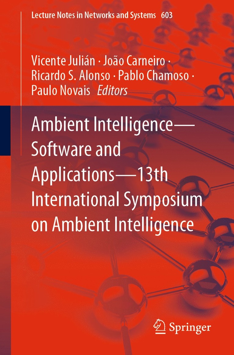Vicente Julián, João Carneiro, Ricardo S. Alonso, Pablo Chamoso, Paulo Novais, Vicente Julian, Joao Carneiro, Ricardo S. Carneiro, João - Ambient Intelligence—Software and Applications—13th International Symposium on Ambient Intelligence, Häftad