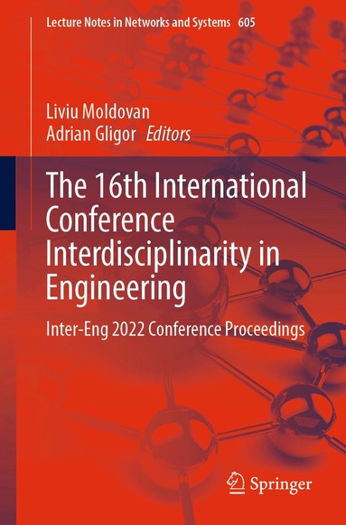 Liviu Moldovan, Adrian Gligor - 16th International Conference Interdisciplinarity in Engineering, Häftad