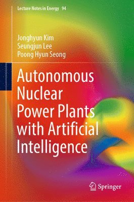 Autonomous Nuclear Power Plants with Artificial Intelligence 1