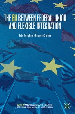 bokomslag The EU between Federal Union and Flexible Integration