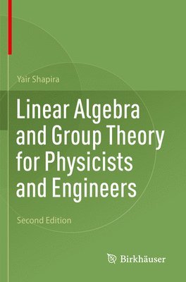 bokomslag Linear Algebra and Group Theory for Physicists and Engineers