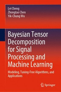 bokomslag Bayesian Tensor Decomposition for Signal Processing and Machine Learning