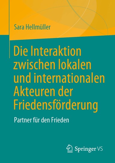 Sara Hellmüller - Die Interaktion zwischen lokalen und internationalen Akteuren der Friedensförderung, Häftad