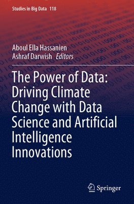 bokomslag The Power of Data: Driving Climate Change with Data Science and Artificial Intelligence Innovations