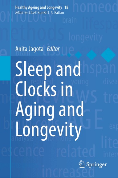 Anita Jagota - Sleep and Clocks in Aging and Longevity, Inbunden