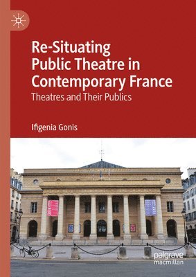 Re-Situating Public Theatre in Contemporary France 1