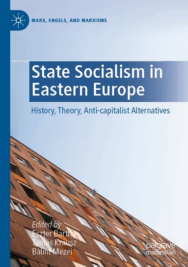 Eszter Bartha, Tamás Krausz, Bálint Mezei - State Socialism in Eastern Europe, Häftad