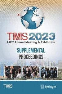 bokomslag TMS 2023 152nd Annual Meeting & Exhibition Supplemental Proceedings