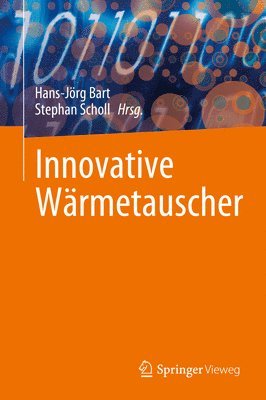 Hans-Jörg Bart, Stephan Scholl - Innovative Wärmetauscher, Inbunden