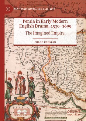 bokomslag Persia in Early Modern English Drama, 1530-1699