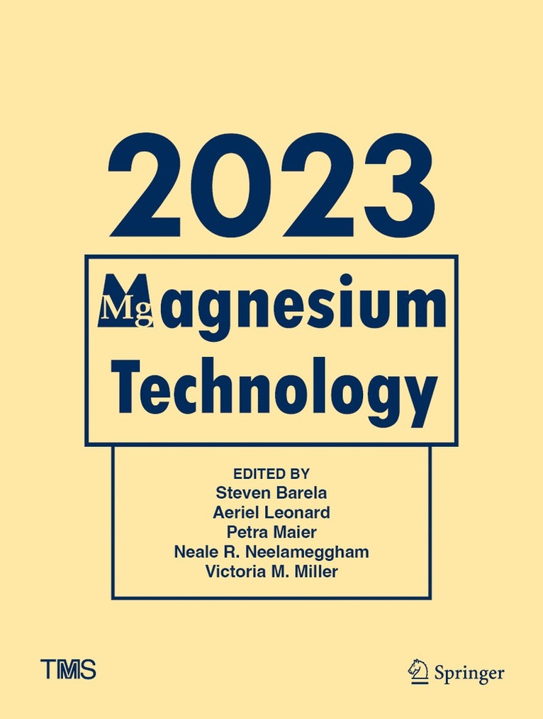 Steven Barela, Aeriel Leonard, Petra Maier, Neale R. Neelameggham, Victoria M. Miller - Magnesium Technology 2023, Inbunden
