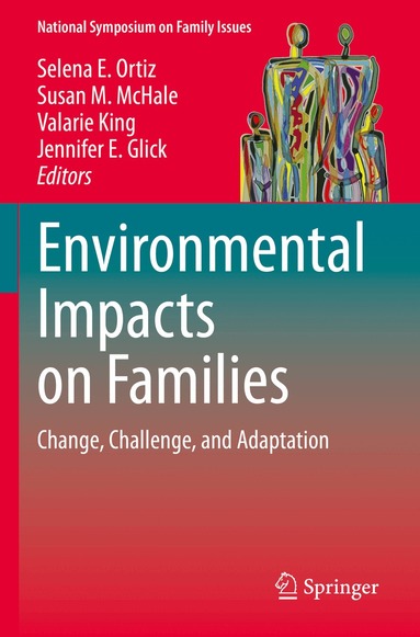 Selena E. Ortiz, Susan M. McHale, Valarie King, Jennifer E. Glick - Environmental Impacts on Families, Häftad