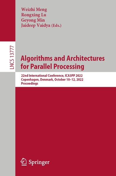 Weizhi Meng, Rongxing Lu, Geyong Min, Jaideep Vaidya - Algorithms and Architectures for Parallel Processing, Häftad