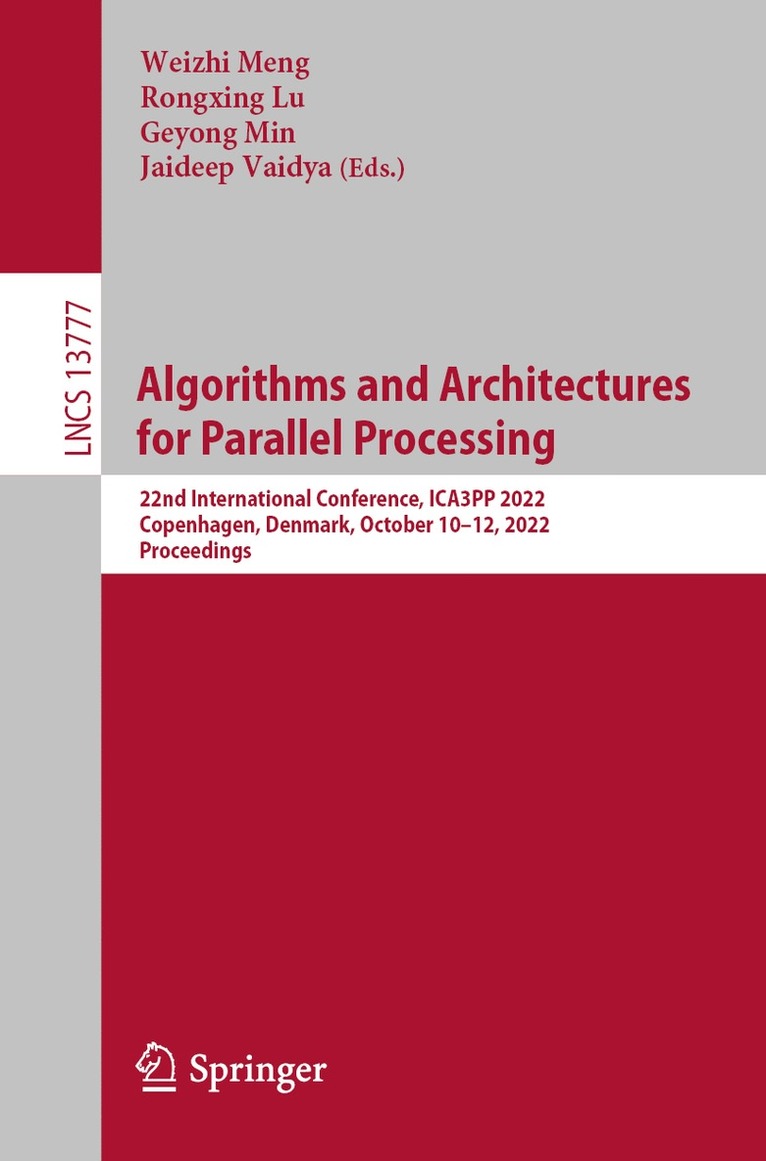 Weizhi Meng, Rongxing Lu, Geyong Min, Jaideep Vaidya - Algorithms and Architectures for Parallel Processing, Häftad