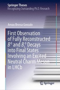 bokomslag First Observation of Fully Reconstructed B0 and Bs0 Decays into Final States Involving an Excited Neutral Charm Meson in LHCb