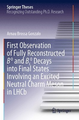 bokomslag First Observation of Fully Reconstructed B0 and Bs0 Decays into Final States Involving an Excited Neutral Charm Meson in LHCb