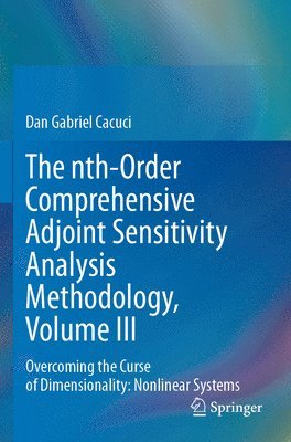 bokomslag The nth-Order Comprehensive Adjoint Sensitivity Analysis Methodology, Volume III