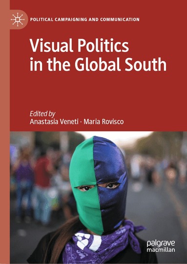 Anastasia Veneti, Maria Rovisco - Visual Politics in the Global South, Inbunden