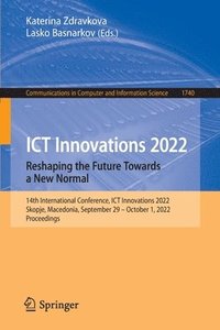 bokomslag ICT Innovations 2022. Reshaping the Future Towards a New Normal