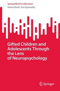 bokomslag Gifted Children and Adolescents Through the Lens of Neuropsychology