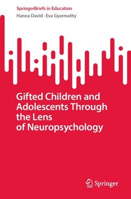 Gifted Children and Adolescents Through the Lens of Neuropsychology 1