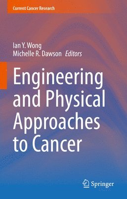 Engineering and Physical Approaches to Cancer 1