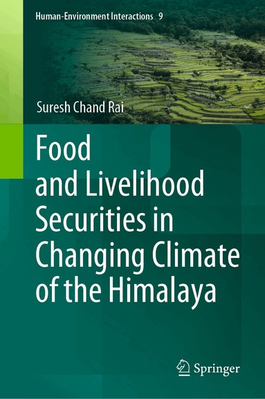 Suresh Chand Rai - Food and Livelihood Securities in Changing Climate of the Himalaya, Inbunden