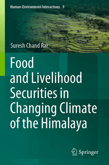 Suresh Chand Rai - Food and Livelihood Securities in Changing Climate of the Himalaya, Häftad