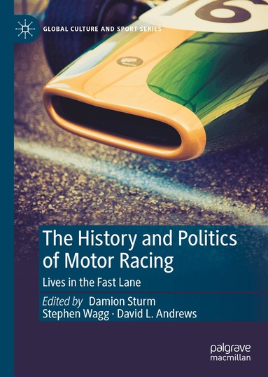 Damion Sturm, Stephen Wagg, David L. Andrews - History and Politics of Motor Racing, Inbunden
