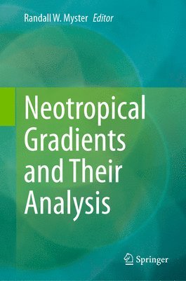 Neotropical Gradients and Their Analysis 1