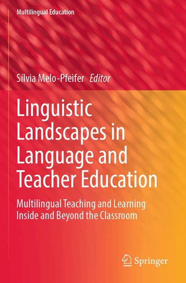 Sílvia Melo-Pfeifer - Linguistic Landscapes in Language and Teacher Education, Häftad