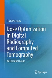 bokomslag Dose Optimization in Digital Radiography and Computed Tomography