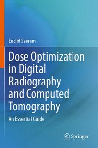 bokomslag Dose Optimization in Digital Radiography and Computed Tomography