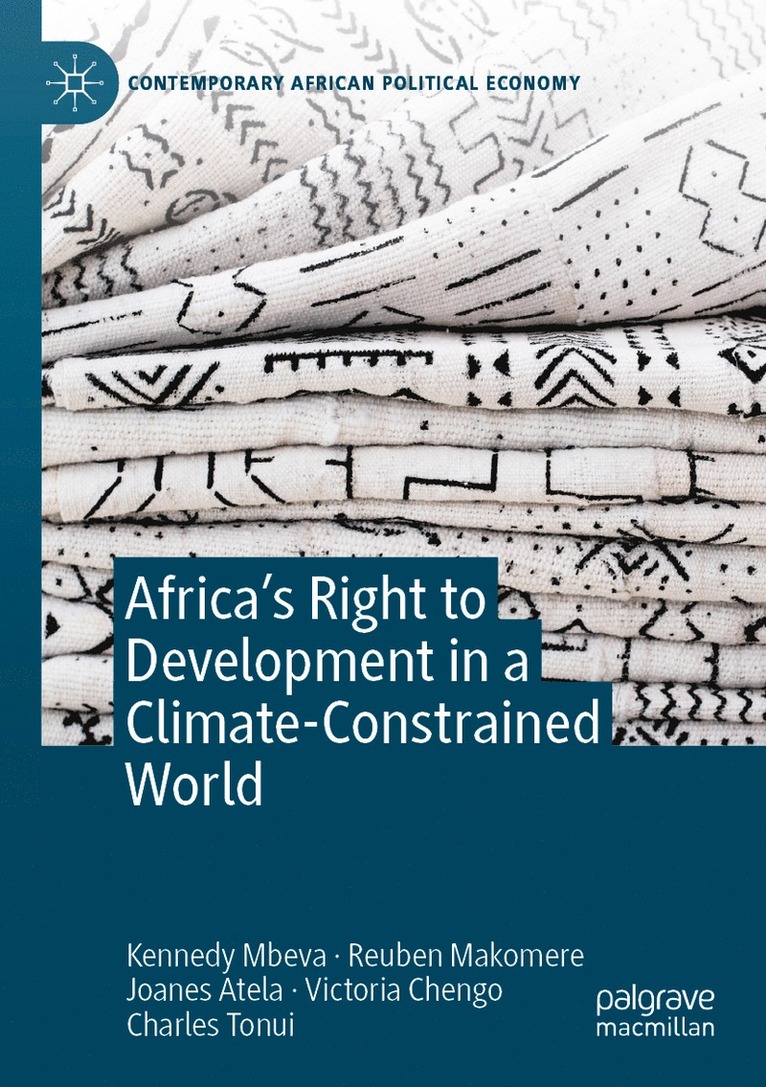Kennedy Mbeva, Reuben Makomere, Joanes Atela, Victoria Chengo, Charles Tonui - Africa’s Right to Development in a Climate-Constrained World, Häftad
