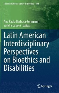 bokomslag Latin American Interdisciplinary Perspectives on Bioethics and Disabilities