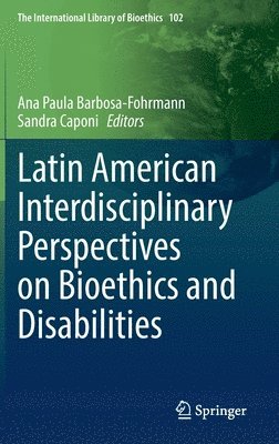 Latin American Interdisciplinary Perspectives on Bioethics and Disabilities 1