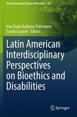 bokomslag Latin American Interdisciplinary Perspectives on Bioethics and Disabilities