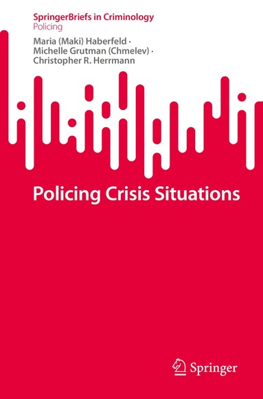 Maria (Maki) Haberfeld, Michelle Grutman (Chmelev), Christopher R. Herrmann - Policing Crisis Situations, Häftad