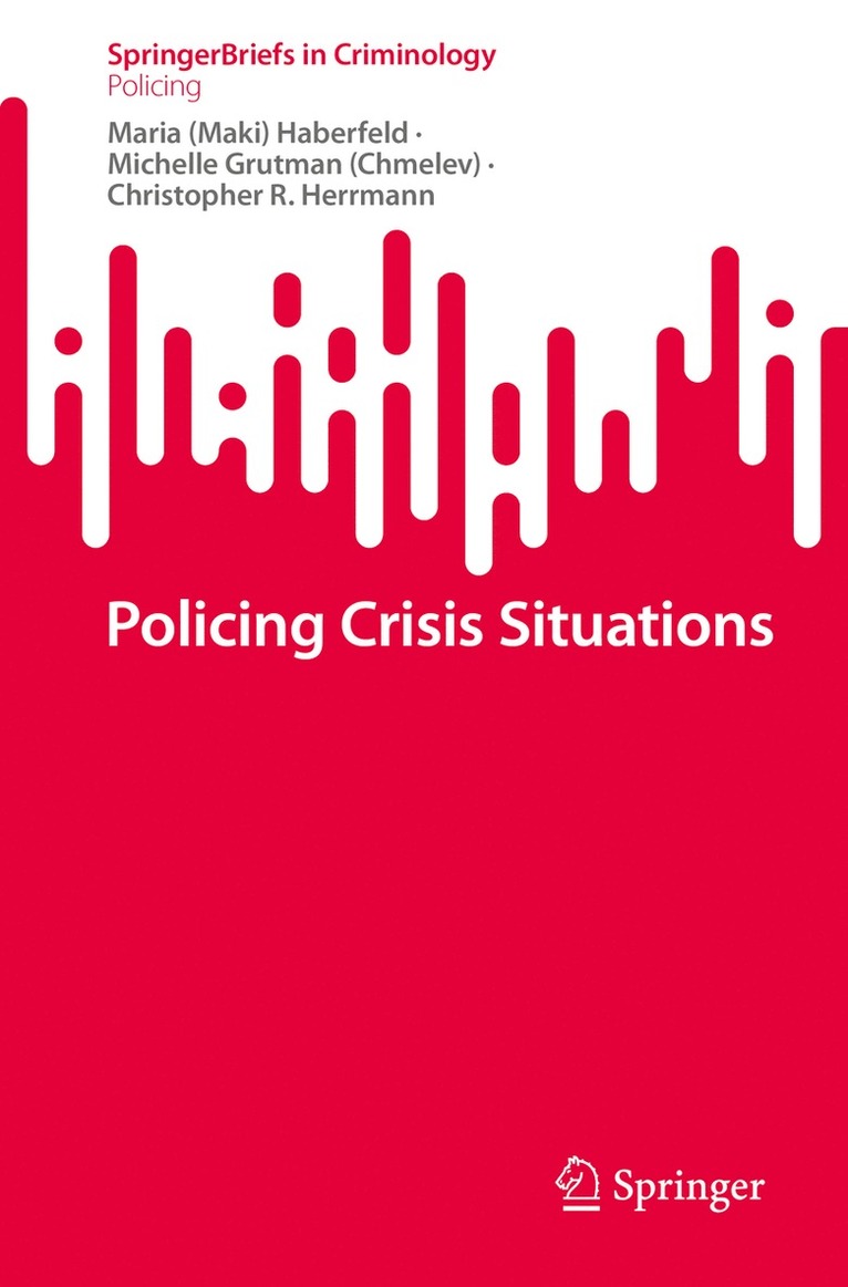 Maria (Maki) Haberfeld, Michelle Grutman (Chmelev), Christopher R. Herrmann, Haberfeld - Policing Crisis Situations, Häftad