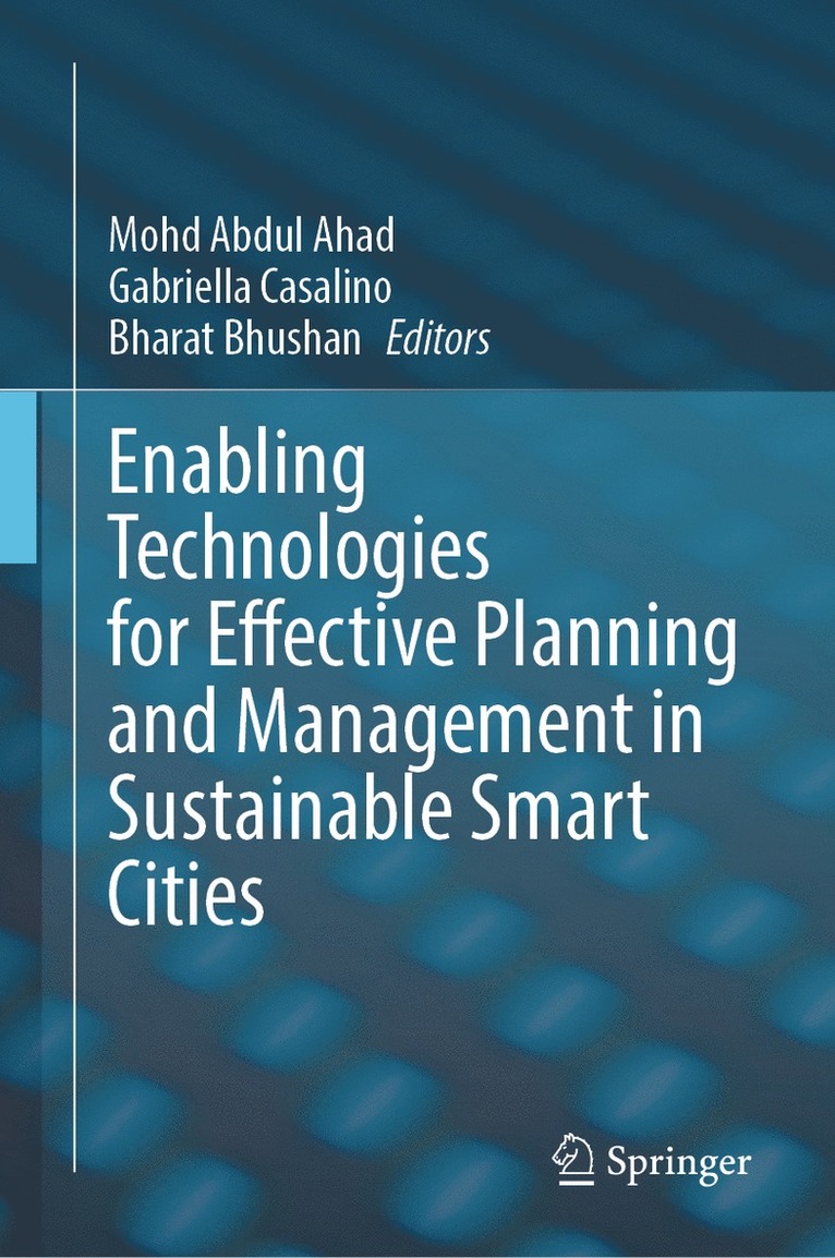 Mohd Abdul Ahad, Gabriella Casalino, Bharat Bhushan - Enabling Technologies for Effective Planning and Management in Sustainable Smart Cities, Inbunden