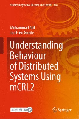 Understanding Behaviour of Distributed Systems Using mCRL2 1