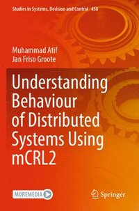 bokomslag Understanding Behaviour of Distributed Systems Using mCRL2