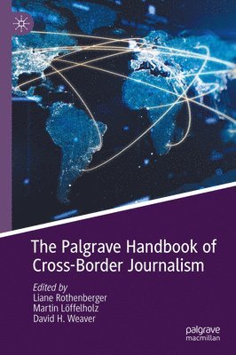 bokomslag The Palgrave Handbook of Cross-Border Journalism